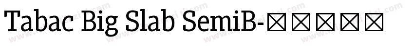 Tabac Big Slab SemiB字体转换